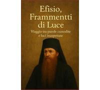 Efisio, Frammenti di Luce: Viaggio tra parole custodite e luci inaspettate