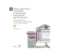 Efisio Luigi Tocco Architetto e archeologo nella Roma del XIX secolo