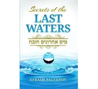Efraim Palvanov Secrets of the Last Waters (Mayim Achronim Chova) (Tascabile)