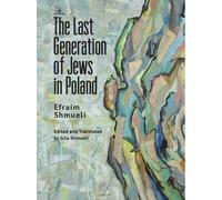 Efraim Shmueli The Last Generation of Jews in Poland (Tascabile)