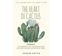 Efrain Cotto The Heart of Cactus (Tascabile)