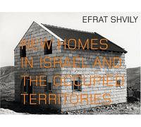 Efrat Shvily: New Homes in Israel and the Occupied Territories