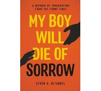 Efrén C Olivares My Boy Will Die of Sorrow (Copertina rigida)