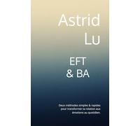 EFT & BA: Deux méthodes simples & rapides pour transformer ta relation aux émotions au quotidien.