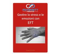 EFT: Gestire lo stress e le emozioni