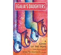 Egalia's Daughters: A Satire Of The Sexes