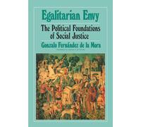 Egalitarian Envy: The Political Foundations of Social Justice - de Nicolas...