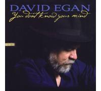 Egan, David - You Don't Know Your Mind