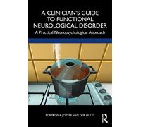 Egberdina-Józefa van A Clinician’s Guide to Functional Neurological (Tascabile)