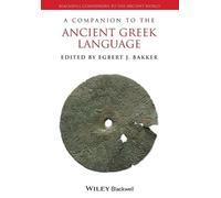 Egbert J. Bakker A Companion to the Ancient Greek Language (Tascabile)
