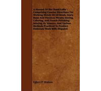 Egbert P. Watson A Manual Of The Hand Lathe (Tascabile)
