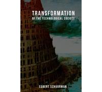 Egbert Schuurman Transformation of the Technological Society (Tascabile)