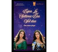 EGEA LA SETTIMA ERA VOLUME 2: COME NASCONO GLI EROI