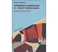 Egemonia americana e «Stati fuorilegge»