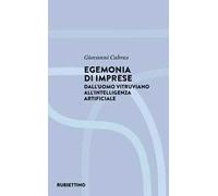 Egemonia di imprese. Dall'uomo vitruviano all'Intelligenza artificiale