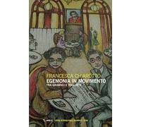 Egemonia in movimento. Tra Gramsci e Togliatti