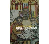 Egemonia in movimento. Tra Gramsci e Togliatti