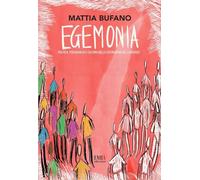 Egemonia. Politica, psicoanalisi e cultura nella costruzione del consenso