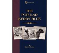 Egerton, Clarke The Popular Kerry Blue - Its History, Strains, Stand (Tascabile)