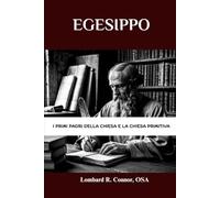 Egesippo: I primi Padri della Chiesa e la Chiesa primitiva