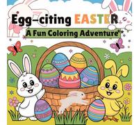 Egg-citing EASTER: A Fun Coloring Adventure