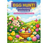 Egg Hunt! An Easter Word Search Adventure for Kids: 60 Spring-Themed Puzzles in Three Difficulty Levels