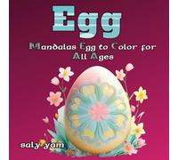 Egg Mandalas: 30 Mandalas to Color for All Ages