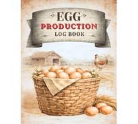Egg Production Log Book for Chickens: Daily Egg Tracker, Flock Health, Sales & Expense Record: Poultry Record-Keeping Journal with Daily Logs, Profit Summary & Egg Quality Tracker