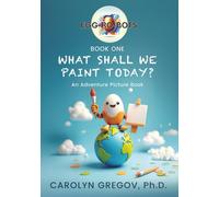 EGG-RO-BOTS: Book One: What Shall We Paint Today?: An Adventure Picture Book