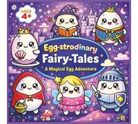 Egg-stordinary Fairy Tales: A Cute Kawaii Egg Fairy Tale Coloring Book for Kids Ages 4-8 Featuring Princes, Princesses, Dragons, Castles & More