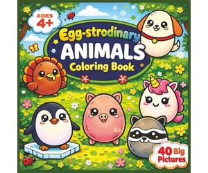 Egg-strodinary Animals Colouring Book: A Cute Kawaii Animal Coloring Book for Kids Ages 4-8 Featuring Zoo Animals, Farm Animals & More