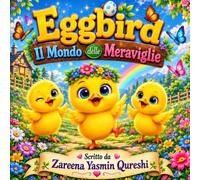 Eggbird - L’Avventura Meravigliosa: Il Viaggio Straordinario