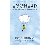 Egghead: Or, You Can't Survive on Ideas Alone