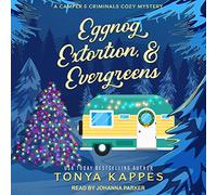 Eggnog, Extortion, & Evergreens (A Camper & Criminals Cozy Mystery)