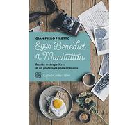 Eggs Benedict a Manhattan. Ricette metropolitane di un professore poco ordinario