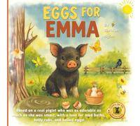 Eggs for Emma: A Tale of One Clever Piglet and a Dozen Missing Eggs