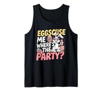 Eggscuse Me Where's The Party Easter Day Egg Chocolate Hunt Canotta