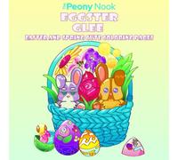 Eggster Glee: Coloring Book for all ages featuring cute Easter and Spring Images
