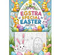 Eggstra Special Easter: Coloring Book of Bunnies, Eggs & Joy