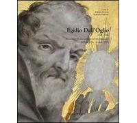 Egidio Dall'Oglio 1705-2005. Documenti dal Seminario di studi nel tricentenario della nascita. (Cison di Valmarino, aprile-maggio 2005)