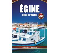 ÉGINE GUIDE DE VOYAGE: Escapade sur l'île grecque vers les plages, les temples antiques, les pistaches et les ferries faciles au départ d'Athènes