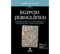 Egipcio Jeroglífico/ The Ancient Egyptian Language: Introducción a la escritura y cultura del antiguo egipto/ An Historical Study