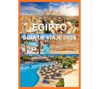 EGIPTO GUÍA DE VIAJE 2026