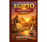 EGIPTO GUÍA DE VIAJE 2026