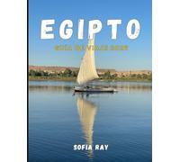 EGIPTO GUÍA DE VIAJE 2026: Una exploración exhaustiva de las civilizaciones antiguas y las maravillas modernas de Egipto