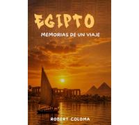 Egipto: Memorias de un viaje