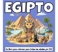 EGIPTO: Un LIBRO PARA COLOREAR para todas las edades. terapéutico, relajante, antiestrés y para reducir la ansiedad - ideal para la atención plena, la ... e ilustraciones de alta calidad de FLV