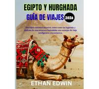 EGIPTO Y HURGHADA GUÍA DE VIAJES 2026: Mejor época para visitar, lugares imprescindibles y consejos de viaje esenciales.