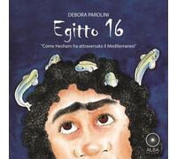Egitto 16. Come Hesham ha attraversato il Mediterraneo [Hardcover] [Dec 20, 2024