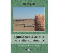 Egitto E Medio Oriente Nella Lettere Di Amarna - Alberto Elli - 2022